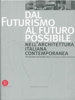 Dal futurismo al futuro possibile nell'architettura italiana contemporanea