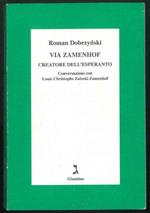 Via Zamenhof creatore dell'esperanto. Prefazione di Davide Astori