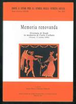 Memoria renovanda. Giornata di Studi in memoria di Carlo Corbato (Trieste, 11 ottobre 2006). Serie seconda. Vol. XVI