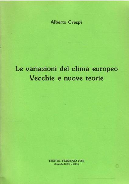 Le Variazioni Del Clima Europeo Vecchie e Nuove Teorie - Alberto Crespi - copertina