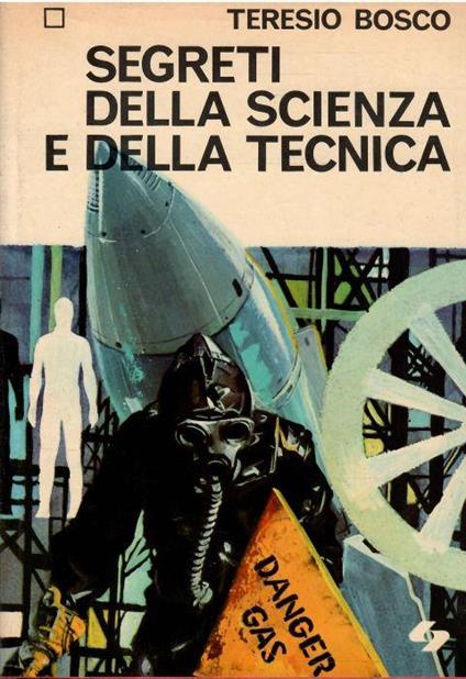 Segreti Della Scienza e Della Tecnica - Teresio Bosco - copertina
