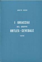 I Ghiacciai Del Gruppo Ortles-Cevedale (Alpi Centrali) Testo e Tavole