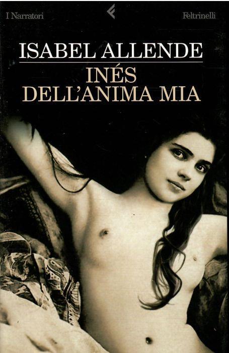 Ines Dell'anima Mia - Isabel Allende - copertina