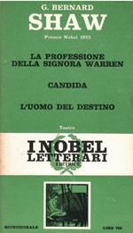 La Professione Della Signora Warren. Candida. L'uomo Del Destino