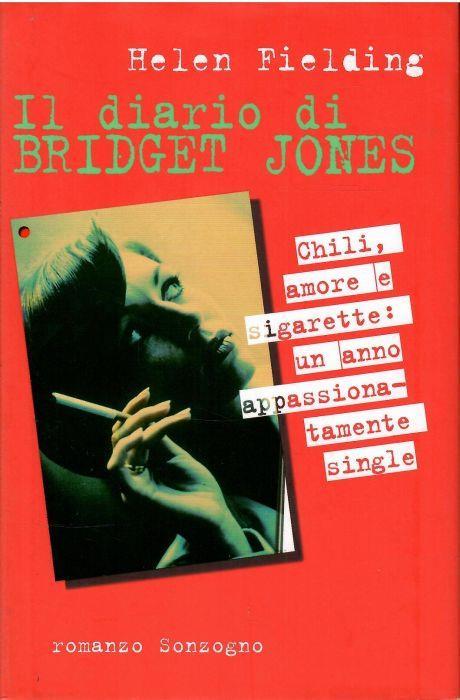 Il Diario di Bridget Jones. Chili, Amore e Sigarette: Un Anno Appassionatamente Single - Helen Fielding - copertina