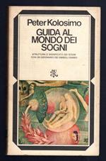 Guida al mondo dei sogni. Struttura e significato dei sogni con un dizionario dei simboli onirici