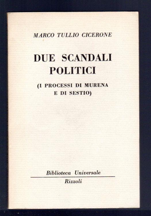 Due scandali politici (i processi di Murena e di Sestio) - M. Tullio Cicerone - copertina