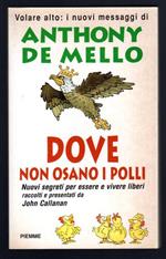 Dove non osano i polli. Volare alto: i nuovi messaggi