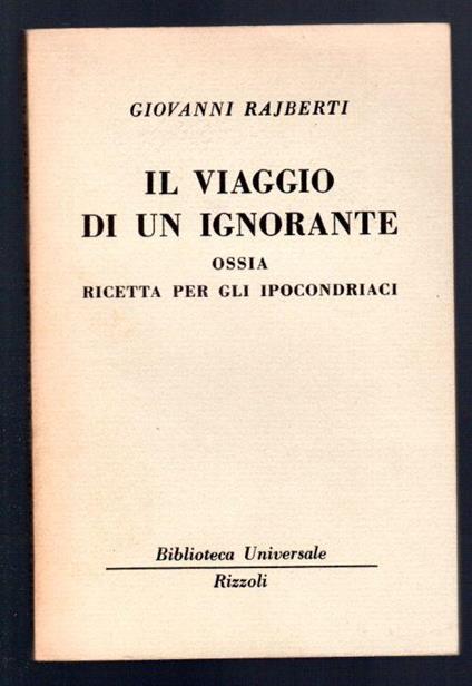Il viaggio di un ignorante ossia ricetta per gli ipocondriaci - Giovanni Rajberti - copertina