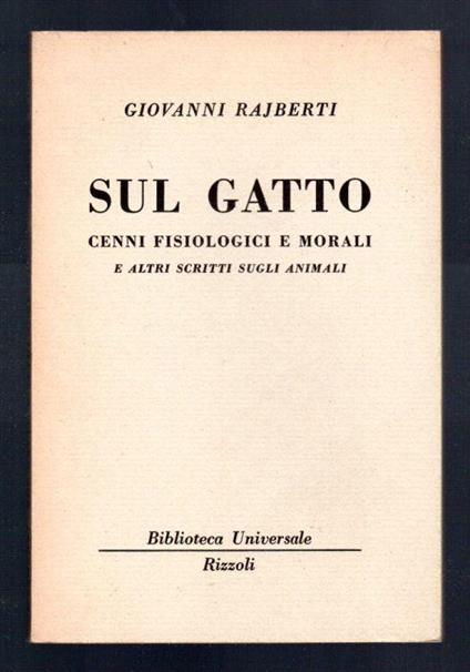 Sul gatto. Cenni fisiologici e morali e altri scritti sugli animali - Giovanni Rajberti - copertina