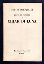 Tutte le novelle. Chiar di Luna