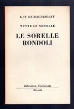 Tutte le novelle. Le sorelle Rondoli