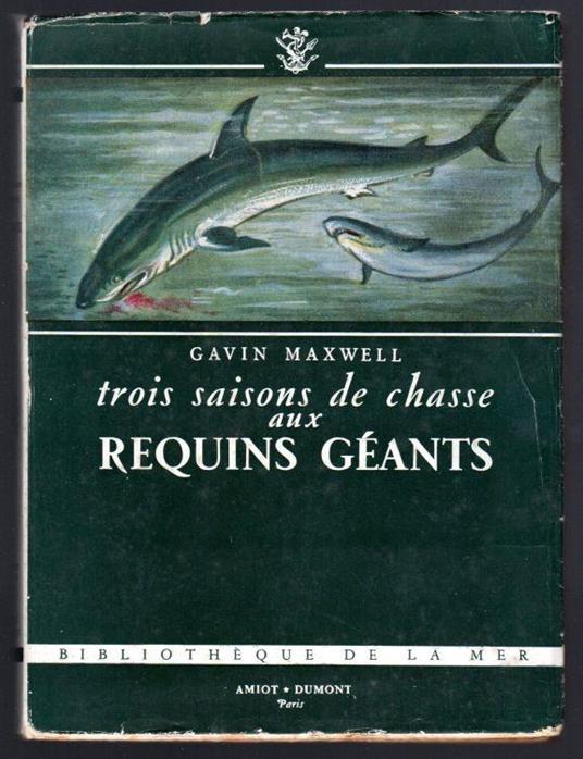 Trois saisons de chasse aux requins geants - Gavin Maxwell - copertina