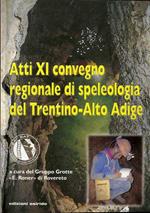 Atti XI Convegno regionale di speleologia del Trentino-Alto Adige