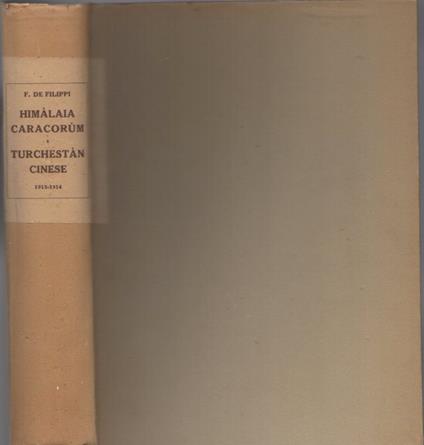 Storia della spedizione scientifica italiana nel Himàlaia, Caracorùm e Turchestàn cinese: 1913-1914 - Filippo De Filippi - copertina