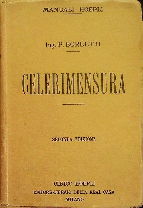 Celerimensura con tavole logaritmiche a quattro decimali e tavole tacheometriche - Francesco Boletti - copertina
