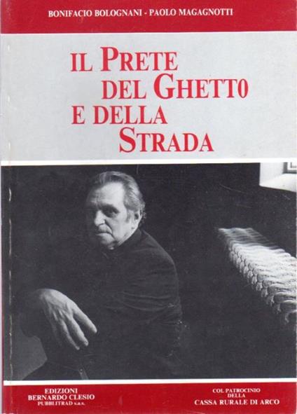 Il prete del ghetto e della strada (1930-1984): monsignor Gino Carlo Baroni, campione dei diritti civili della giustizia sociale negli Stati Uniti - copertina