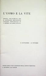 L'uomo e la vite: mostra organizzata per il centenario dell'Istituto agrario provinciale di S. Michele all'Adige, 1874-1974: 30 settembre-30 ottobre