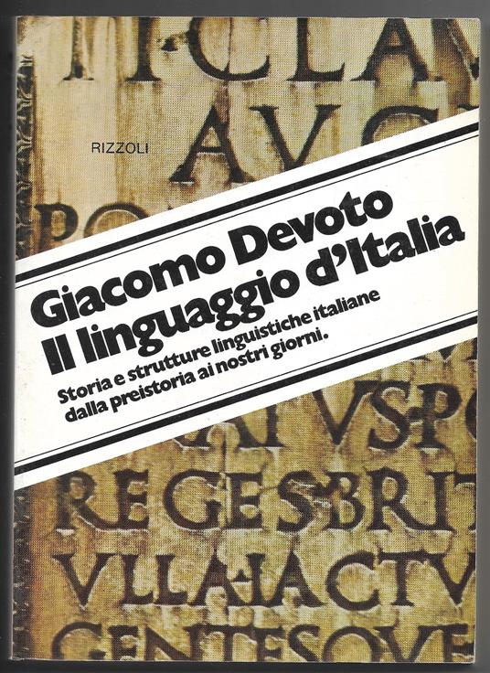Il linguaggio d'Italia - Storia e strutture linguistiche italiane dalla preistoria ai nostri giorni - Giacomo Devoto - copertina