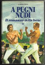 A pugni nudi - Il romanzo della boxe