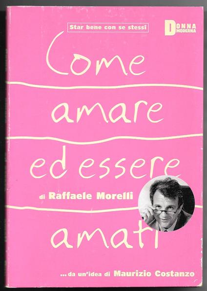Come amare ed essere amati - Raffaele Morelli - copertina
