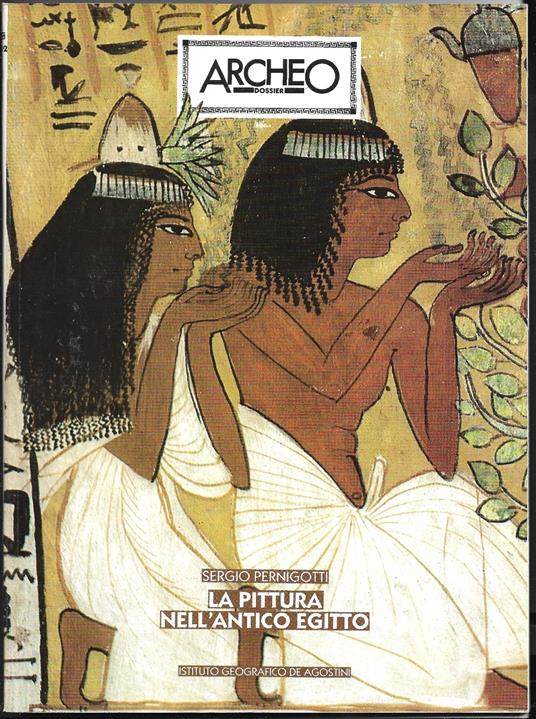 Archeo La pittura nell'antico Egitto - Sergio Pernigotti - copertina