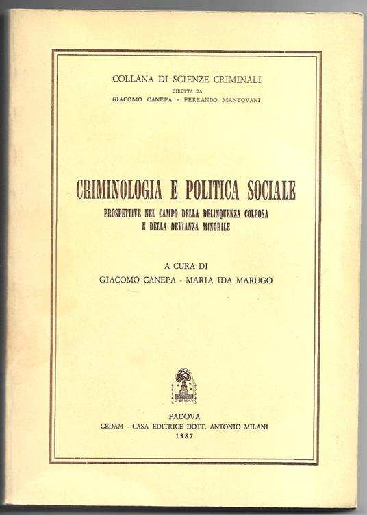Criminologia e politica sociale - Prospettive nel campo della delinquenza colposa e della devianza minorile - copertina