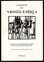 Le ricerche del bianco e nero. Grafica e illustrazioni in Italia dal 1900 agli anni cinquanta