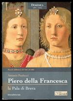 Piero della Francesca. La Pala di Brera