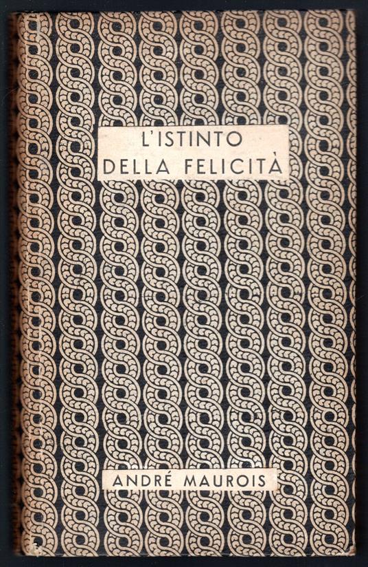 L' istinto della felicità - André Maurois - copertina
