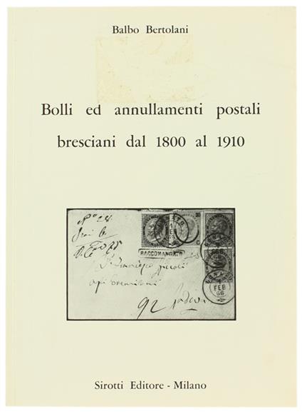 Bolli Ed Annullamenti Postali Bresciani Dal 1800 Al 1910 - copertina
