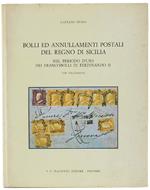 Bolli Ed Annullamenti Postali Del Regno Di Sicilia Nel Periodo D'Uso Dei Francobolli Di Ferdinando Ii. Con Valutazioni