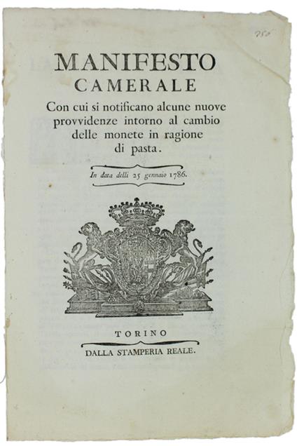 Manifesto Camerale Con Cui Si Notificano Alcune Nuove Provvidenze Intorno Al Cambio Delle Monete In Ragione Di Pasta. In Data Delli 25 Gennaio 1786 [Documento Originale] - Vittorio Amedeo Iii - copertina