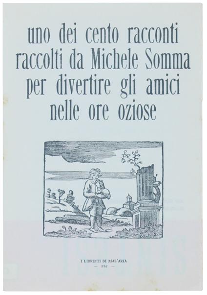 Uno Dei Cento Racconti Raccolti Da Michele Somma Per Divertire Gli Amici Nelle Ore Oziose. I Libretti Di Mal'Aria 236 - copertina