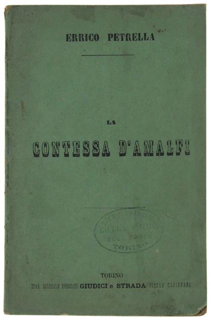 La Contessa D'Amalfi. Dramma Lirico In 4 Atti. Musica Di Errico Petrella - Giovanni Peruzzini - copertina