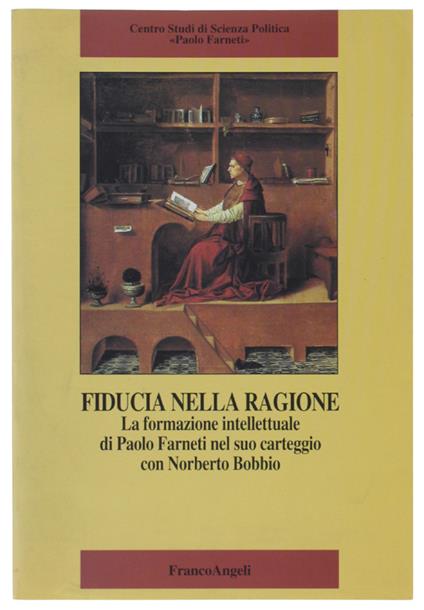 Fiducia Nella Ragione. La Formazione Intellettuale Di Paolo Farneti Nel Suo Carteggio Con Norberto Bobbio - Autori Vari - copertina