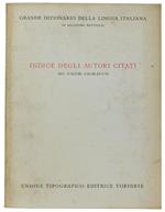 Indice Degli Autori Citati Nei Volumi 1, 2, 3, 4, 5, 6 Del Grande Dizionario Della Lingua Italiana - Battaglia Salvatore