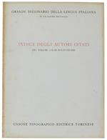 Indice Degli Autori Citati Nei Volumi 1, 2, 3, 4, 5, 6, 7, 8 Del Grande Dizionario Della Lingua Italiana - Battaglia Salvatore