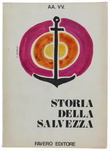 Storia Della Salvezza. Con Note Di Commento, Richiami Di Liturgia E Di Catechismo E Illustrazioni Di Autore - copertina