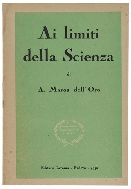 Ai Limiti Della Scienza - Angiolo M. Dell'Oro - copertina