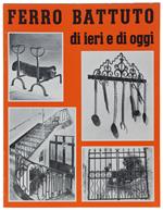 Ferro Battuto Di Ieri E Di Oggi