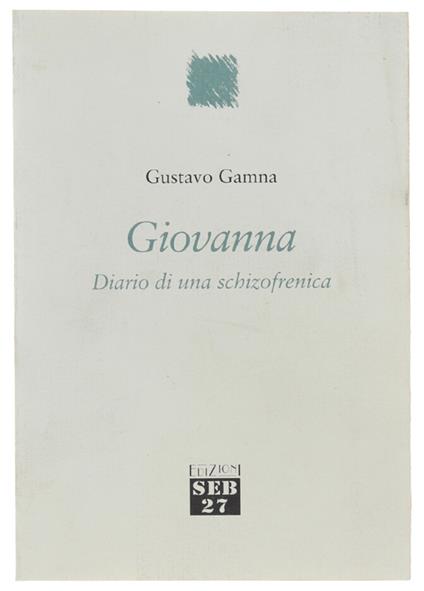 Giovanna. Diario Di Una Schizofrenica - Gustavo Gamna - copertina