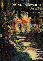 Monet a Giverny: au-delà de l’Impressionisme