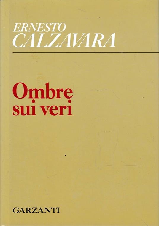 Ombre sui veri poesie in lingua e in dialetto trevigiano (1946-1987) - Ernesto Calzavara - copertina