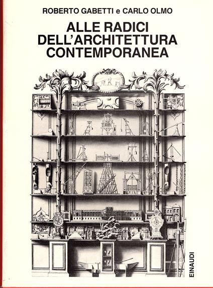 Alle radici dell' architettura contemporanea. Il cantiere e la parola - copertina