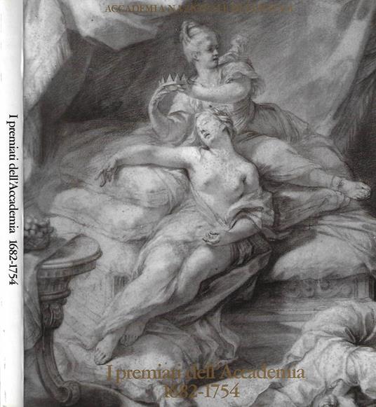 I premiati dell'Accademia 1682 - 1754 - Angela Cipriani - copertina
