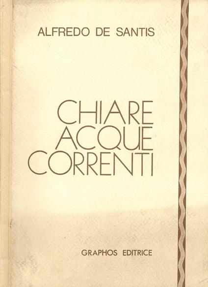 Chiare acque correnti - Alfredo De Santis - copertina