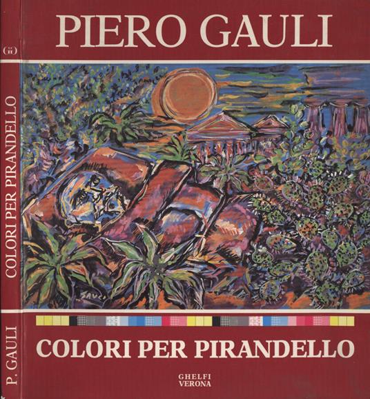 Colori per Pirandello - Piero Gauli - copertina