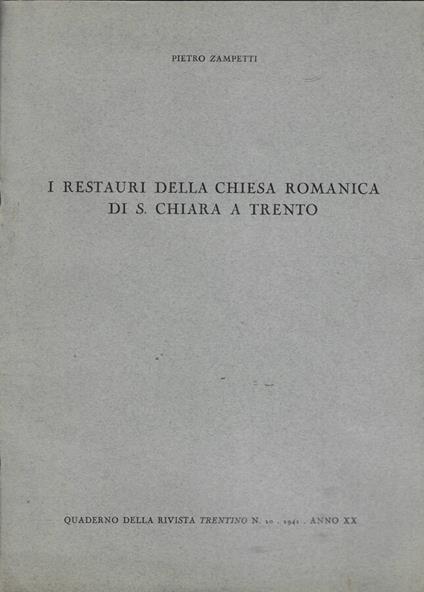I restauri della chiesa romanica di S. Chiara a Trento - Pietro Zampetti - copertina