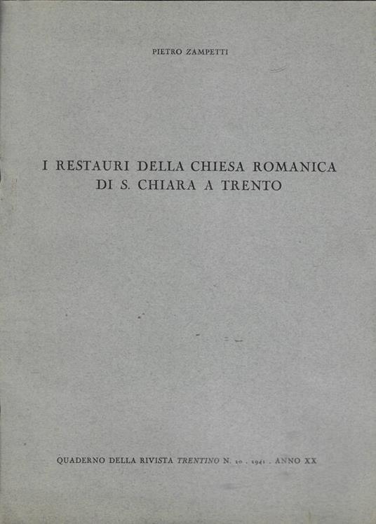 I restauri della chiesa romanica di S. Chiara a Trento - Pietro Zampetti - copertina